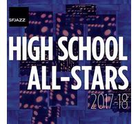 Sfjazz High School All-Stars - Sfjazz High School All Stars 2017-18