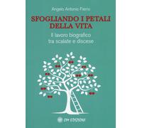 Sfogliando i petali della vita. Il lavoro biografico tra scalate e discese...