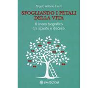 Sfogliando i petali della vita. Il lavoro biografico tra scalate e discese