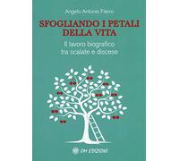 Sfogliando i petali della vita. Il lavoro biografico tra scalate e discese