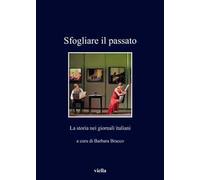 Sfogliare il passato. La storia nei giornali italiani