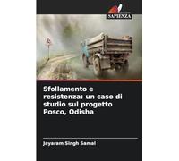 Sfollamento e resistenza: un caso di studio sul progetto Posco, Odisha