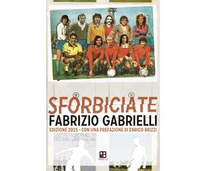 Sforbiciate 2.0 [Paperback] [Jul 11, 2025] Gabrielli, Fabrizio and Brizzi, Enric