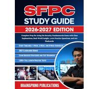 SFPC STUDY GUIDE 2026-2027: Complete Prep for Acing the Security Fundamentals Exam with Clear Explanations, Real-World Insight, 1,000 Practice Questions, and 300 Flashcards