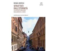 Sfrattati dall'eternità. La ristrutturazione neoliberista a Roma
