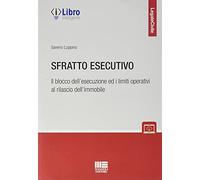 Sfratto esecutivo. Il blocco dell'esecuzione ed i limiti operativi al rilascio dell'immobile