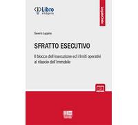 Sfratto esecutivo. Il blocco dell'esecuzione ed i limiti operativi al rilascio dell'immobile