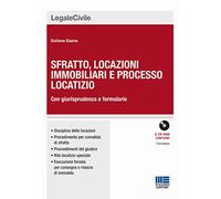 Sfratto, locazioni immobiliari e processo locatizio. Con giurisprudenza e formulario. Con CD-ROM