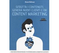 Sfrutta i contenuti, genera nuovi clienti e fai content marketing - Beltra...
