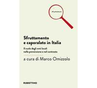 Sfruttamento e caporalato in Italia. Il ruolo degli enti locali nella prevenzione e nel contrasto