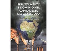 Sfruttamento e dominio nel capitalismo del XXI secolo