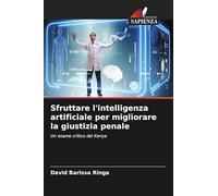 Sfruttare l'intelligenza artificiale per migliorare la giustizia penale: Un esame critico del Kenya