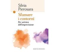Sfumare i contorni. Per un'etica dell’imprecisione