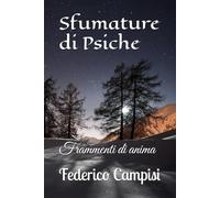 Sfumature di Psiche: Frammenti di anima
