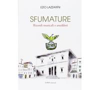 Sfumature. Ricordi musicali e aneddoti