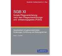 SGB XI Soziale Pflegeversicherung nach dem Pflegeunterstützungs- und -entlastungsgesetz (PUEG): Gesetzestext mit gekennzeichneten Änderungen, Einführung und Stellungnahmen
