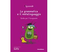 Sgrammit: quaderno viola «La grammatica e il metalinguaggio». Guida per l'insegnante. Ediz. per la scuola