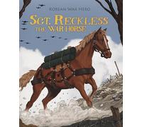 Sgt. Reckless the War Horse: Korean War Hero