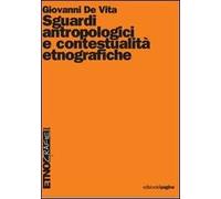 Sguardi antropologici e contestualità etnografiche