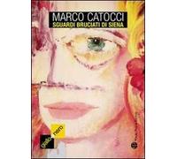 Sguardi bruciati di Siena