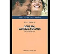 Sguardi, carezze, coccole i gesti dell’amore dodici gradini per la felicità