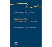 Sguardi dall'Est. Petre Andrei e il fascismo