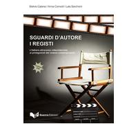 Sguardi d'autore. I registi. L'italiano attraverso video interviste ai pro...