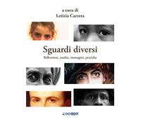 Sguardi diversi. Riflessioni, analisi, immagini, pratiche