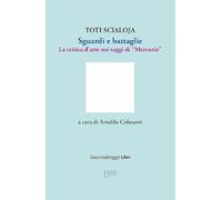 Sguardi e battaglie. La critica d'arte nei saggi di «Mercurio»