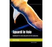 Sguardi in Volo: Gabbiani in volo davanti al mio balcone