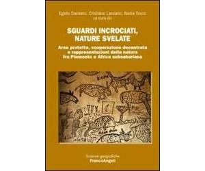 Sguardi incrociati, nature svelate. Aree protette, cooperazione decentrata e rappresentazioni della natura fra Piemonte e Africa subsahariana