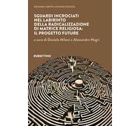 Sguardi incrociati nel labirinto della radicalizzazione di matrice religiosa: il progetto FUTURE