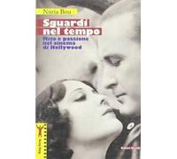 Sguardi nel tempo. Mito e passione nel cinema di Hollywood