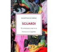 Sguardi. Per contemplare lungo la via