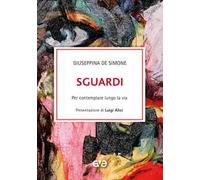 Sguardi. Per contemplare lungo la via