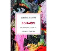 Sguardi. Per contemplare lungo la via