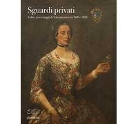 Sguardi privati. Volti e personaggi di Valcamonica tra '600 e '800
