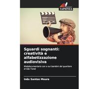 Sguardi sognanti: creatività e alfabetizzazione audiovisiva: Webdocumentario con e sui bambini del quartiere di São Tomé