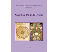 Sguardi su dante da oriente. Sguardi su dante da oriente (2016) (Vol. 9)