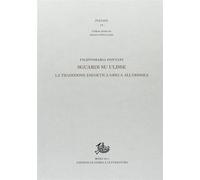 Sguardi su Ulisse. La tradizione esegetica greca all'Odissea - Pontani Fil...