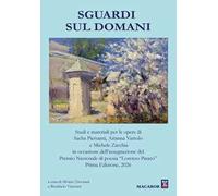 Sguardi sul domani. Studi e materiali per le opere di Sacha Piersanti, Arianna Vartolo e Michele Zacchia in occasione dell’assegnazione del Premio Nazionale di poesia “Lorenzo Pataro” 2026