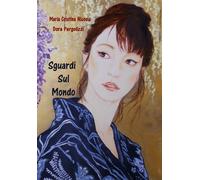 Sguardi sul mondo di Maria Cristina Nicosia, Dora Pergolizzi, 2016, Youcanprin