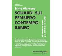 Sguardi sul pensiero contemporaneo. Filosofia e scienze per cambiare il mondo