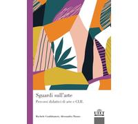 Sguardi sull'arte. Percorsi didattici di arte e CLIL