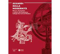 Sguardi sulla modernità. Ricerca, formazione e cultura alla Fondazione Collegio San Carlo di Modena