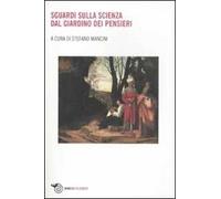 Sguardi sulla scienza. Dal giardino dei pensieri