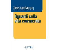 Sguardi sulla vita consacrata. Atti del Convegno Claretianum 2015