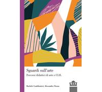 Sguardi sull'arte. Percorsi didattici di arte e CLIL