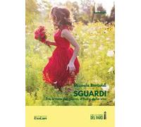 Sguardi. Tra le note dei giorni, il fluire della vita