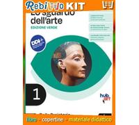 SGUARDO DELL'ARTE (LO) / EDIZIONE VERDE Volume 1 Dalla Preistoria al Gotico (9788863084917) - Libro Scolastico + Kit Scuola con Copertine Rebillo